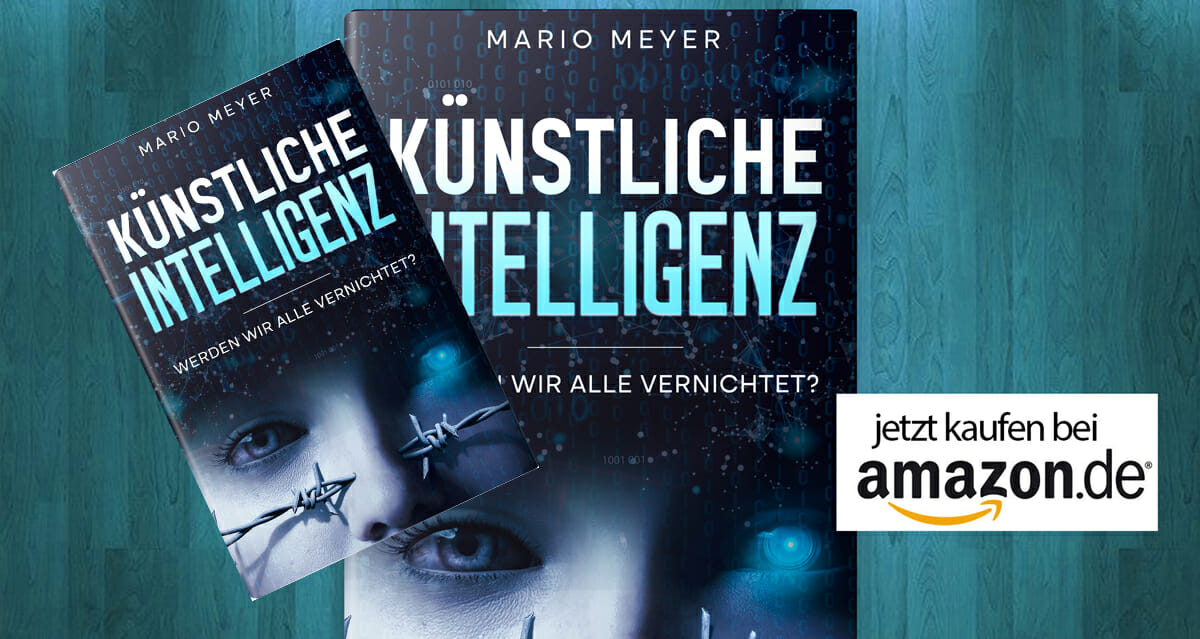 Knstliche Intelligenz  Werden wir alle vernichtet? | Das Buch